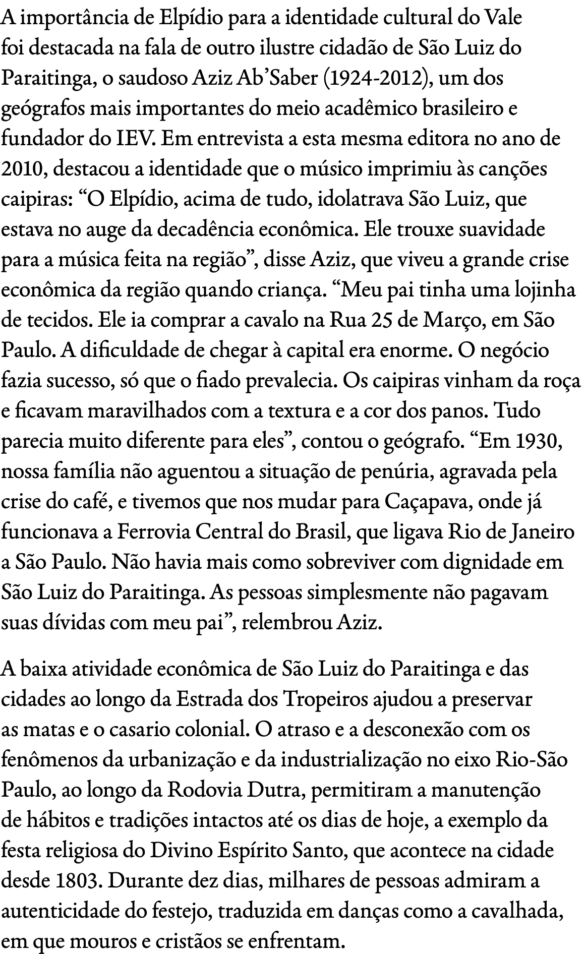 A import ncia de Elp dio para a identidade cultural do Vale foi destacada na fala de outro ilustre cidad o de S o Lui...