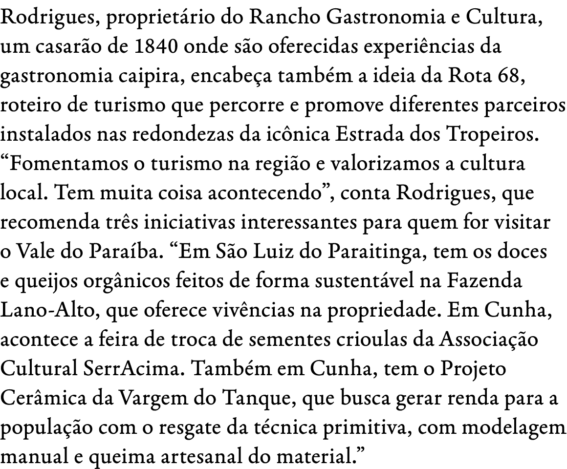 Rodrigues, propriet rio do Rancho Gastronomia e Cultura, um casar o de 1840 onde s o oferecidas experi ncias da gastr...