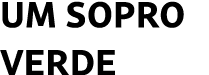 UM SOPRO VERDE