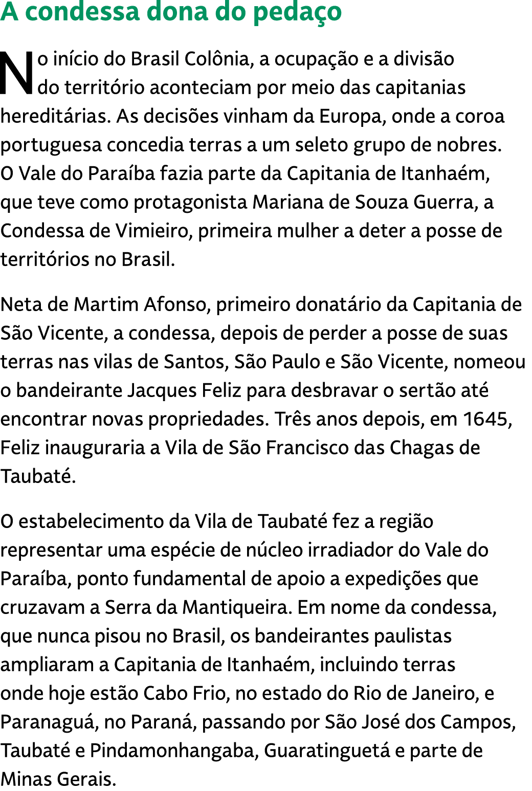 A condessa dona do peda o No in cio do Brasil Col nia, a ocupa o e a divis o do territ rio aconteciam por meio das c...