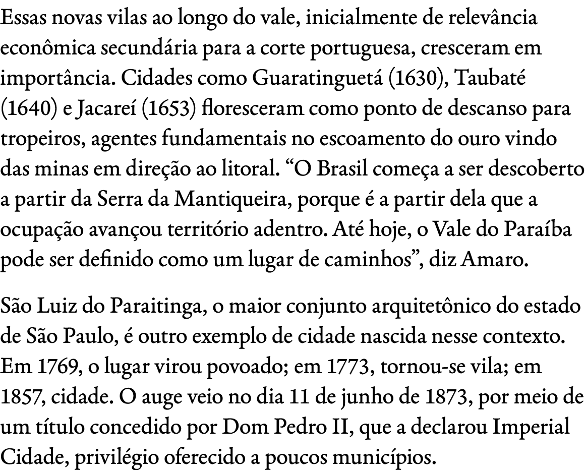 Essas novas vilas ao longo do vale, inicialmente de relev ncia econ mica secund ria para a corte portuguesa, crescera...