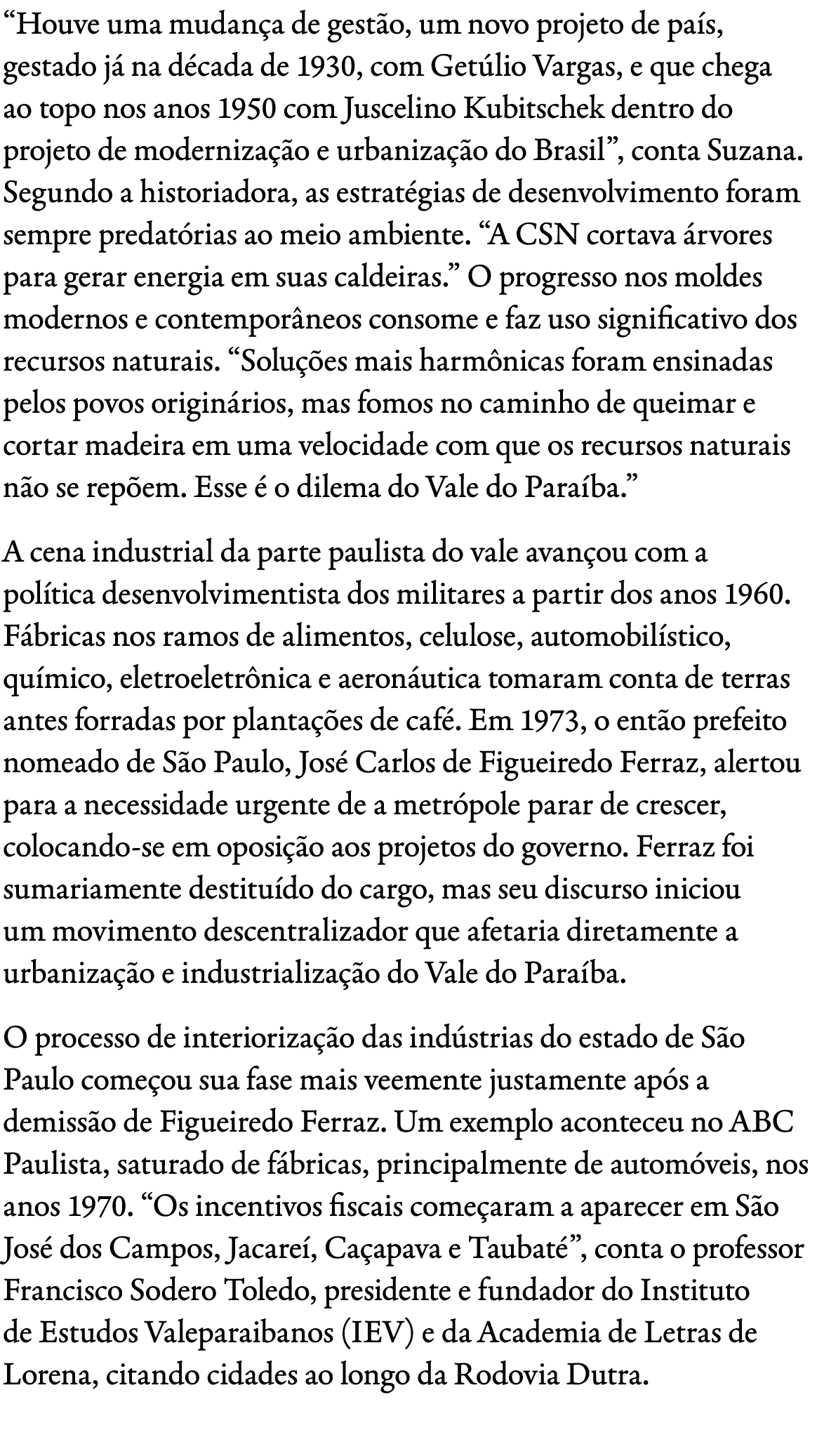 “Houve uma mudan a de gest o, um novo projeto de pa s, gestado j na d cada de 1930, com Get lio Vargas, e que chega ...