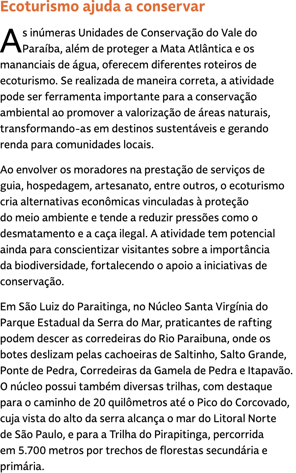 Ecoturismo ajuda a conservar As in meras Unidades de Conserva o do Vale do Para ba, al m de proteger a Mata Atl ntic...