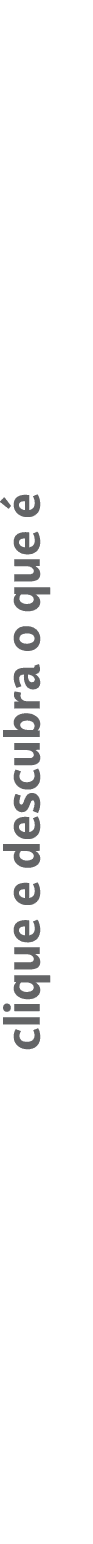 clique e descubra o que 