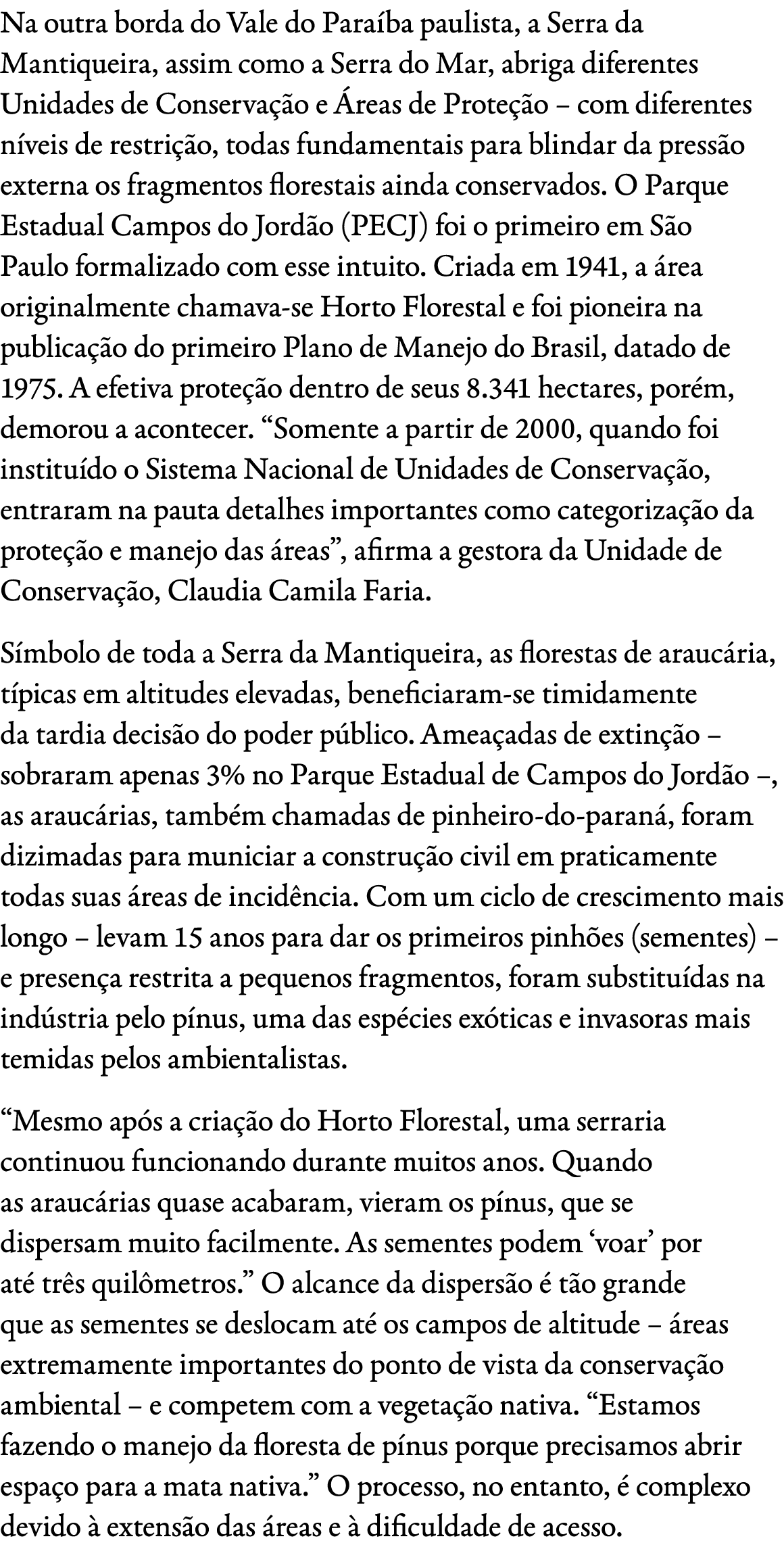 Na outra borda do Vale do Para ba paulista, a Serra da Mantiqueira, assim como a Serra do Mar, abriga diferentes Unid...