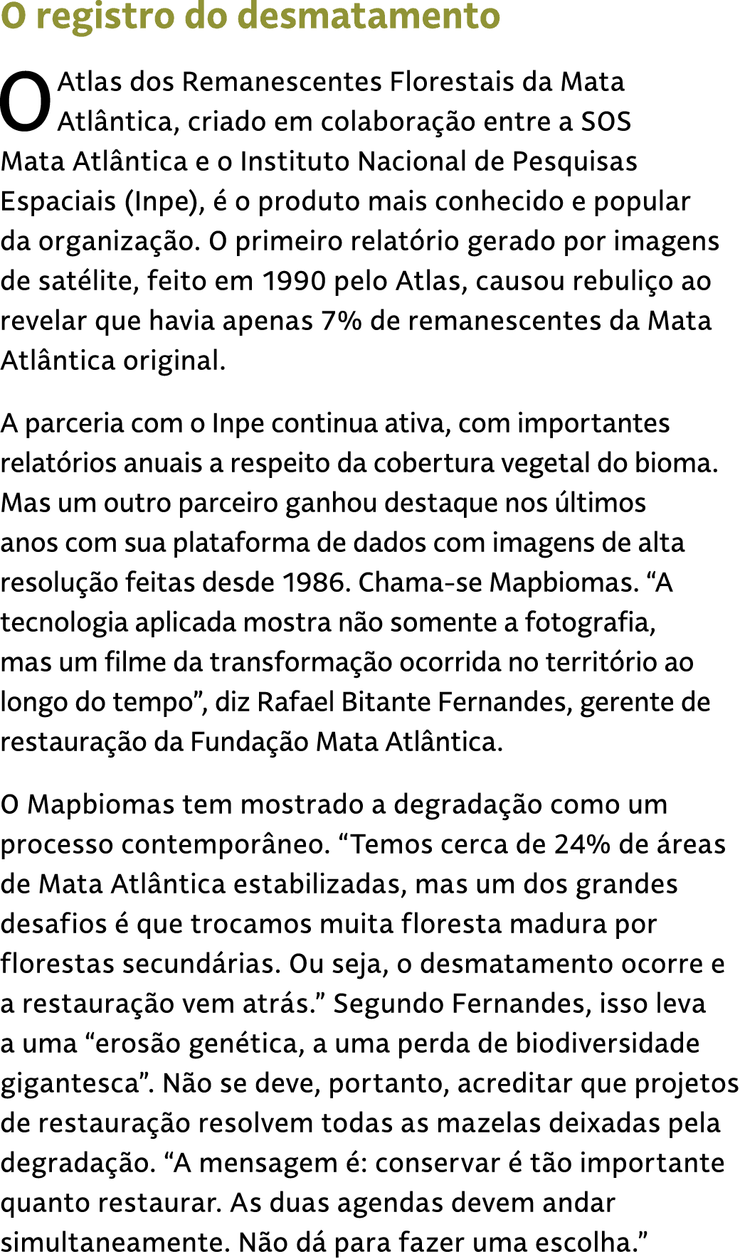 O registro do desmatamento O Atlas dos Remanescentes Florestais da Mata Atl ntica, criado em colabora o entre a SOS ...