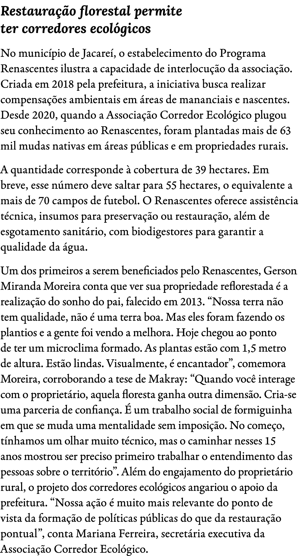 Restaura o florestal permite ter corredores ecol gicos No munic pio de Jacare , o estabelecimento do Programa Renasc...