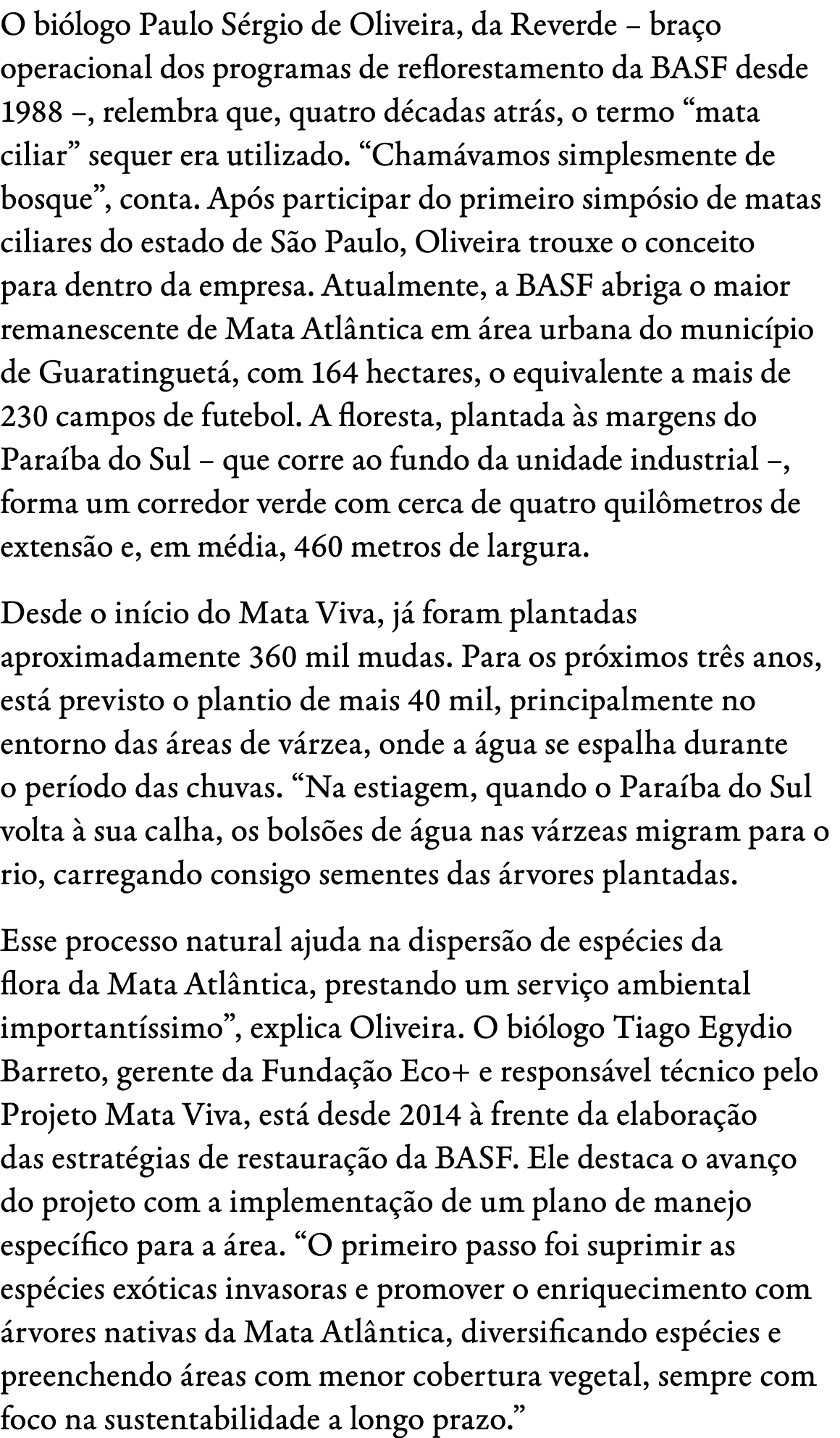 O bi logo Paulo S rgio de Oliveira, da Reverde – bra o operacional dos programas de reflorestamento da BASF desde 198...